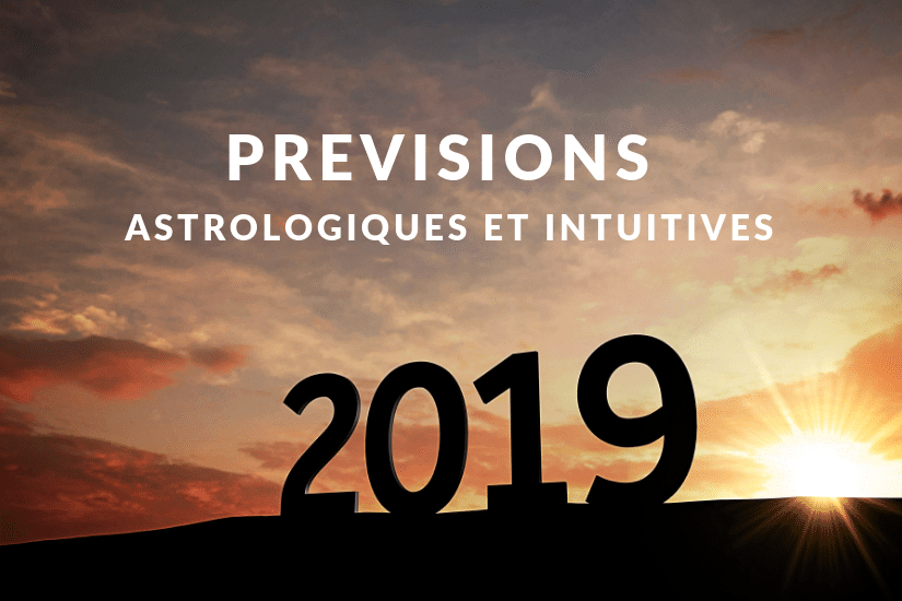 Prévisions astrologiques et intuitives pour 2019