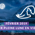 super pleine lune de fevrier 2019