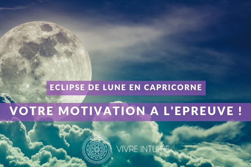 Eclipse de Lune en Capricorne : votre motivation est mise à l'épreuve