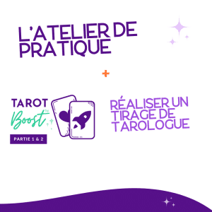 L'Atelier de Pratique + Réaliser un Tirage de Tarologue